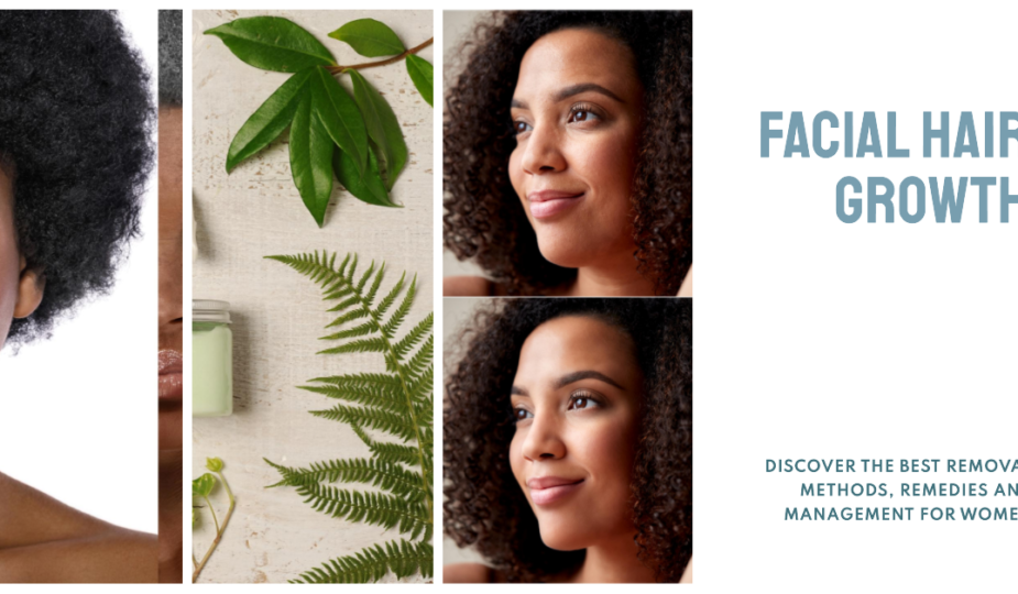 Facial Hair Growth Removal, Remedies, and Management